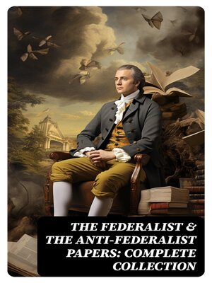 cover image of The Federalist & the Anti-Federalist Papers